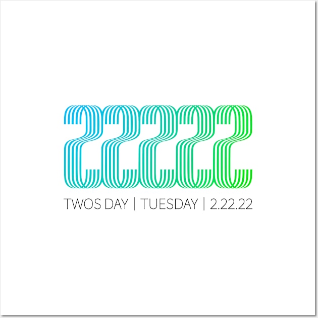 22222 - Happy Twos Day Tuesday 2 22 22 - Happy Twosday Wall Art by Design By Leo